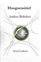 Hoogsensitief anders bekeken - Henk Coudenys - 9789077101209