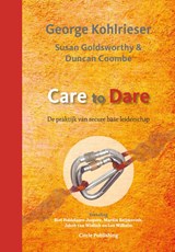 Care to Dare - George Kohlrieser ; Susan Goldsworthy ; Duncan Coombe - 9789077179468