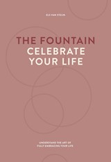 The fountain, celebrate your life - Els van Steijn - 9789077290170