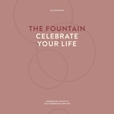 The fountain, celebrate your life - Els van Steijn - 9789077290187