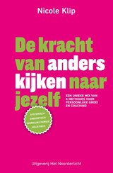 De kracht van anders kijken naar jezelf - Nicole Klip - 9789077290392