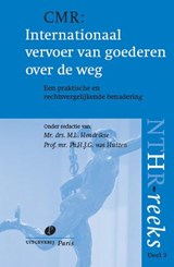 CMR: Internationaal vervoer van goederen over de weg - M.L. Hendrikse ; Ph.H.J.G. van Huizen - 9789077320105