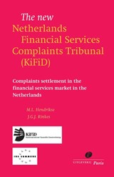 The new Netherlands Financial Services Complaints Tribunal (Kifid) - M.L. Hendrikse ; J.G.J. Rinkes - 9789077320488