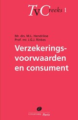 Verzekeringsvoorwaarden en consument - M.L. Hendrikse ; J.G.J. Rinkes - 9789077320921