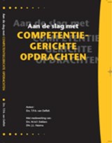 Aan de slag met competentiegerichte opdrachten - T.P.A. van Oeffelt ; M.A.F Dekkers ; J.L Haisma - 9789077333099
