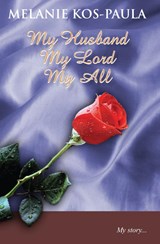 My Husband, My Lord, My All - M. Kos-Paula - 9789077607282