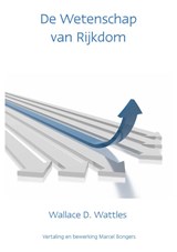 De wetenschap van rijkdom - W.D. Wattles - 9789077662007