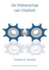De wetenschap van vitaliteit - Wallace D. Wattles - 9789077662090