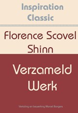 Verzameld werk - Florence Scovel Shinn - 9789077662540
