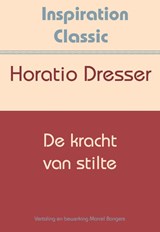 De kracht van stilte - Horatio Dresser - 9789077662861