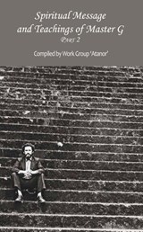 Spiritual Message and Teachings of Master G - Work Group - 9789077820858