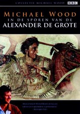 In de sporen van Alexander de Grote - WOOD,  M. - 9789077895627
