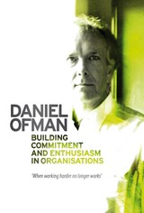 Building Commitment and Enthusiasm in Organisations - Daniel Ofman - 9789077987377