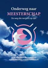 Onderweg naar meesterschap - Henk Janssen ; Judith Michels - 9789078070658