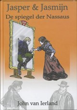 Jasper & Jasmijn / De spiegel der Nassaus - IERLAND, John van - 9789078071013