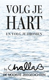 Volg je hart en volg je dromen - B.J. Challa - 9789078169024