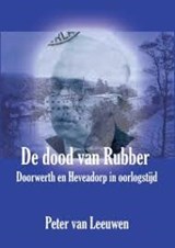 De dood van Rubber - LEEUWEN, van, Peter - 9789078215851