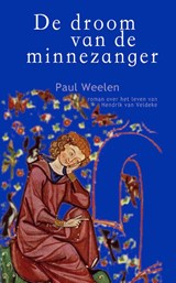 De droom van de minnezanger - Paul Weelen - 9789078407140