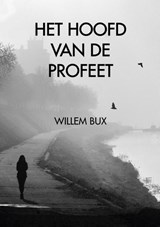 Het hoofd van de profeet - Willem Bux - 9789078709305