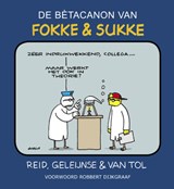 De bètacanon van Fokke & Sukke - Reid ; B. Geleijnse ; J.M. van Tol - 9789078753193