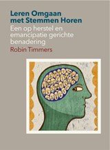 Leren omgaan met stemmen horen - ROBIN TIMMERS ; BUREAU HERSTEL RIBW NIJMEGEN EN RIVIERENLAND,  steunpunt Stemmen Horen - 9789078761679
