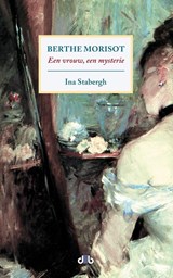 Berthe Morisot - Ina Stabergh - 9789078905394
