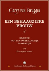Een behaagzieke vrouw of Kroniek van een onbehaaglijk samenzijn - Carry van Bruggen - 9789079133307
