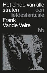 Het einde van alle straten - Frank Vande Veire - 9789079202935