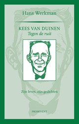 Kees van Duinen, tegen de ruit - Hans Werkman - 9789079272594