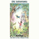 Eric Baranyanka zingt, vertelt en speelt sprookjes uit Afrika - Eric Baranyanka - 9789079390342