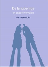 De langbenige en andere verhalen - Herman Adèr - 9789079418831