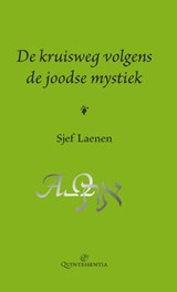 De kruisweg volgens de joodse mystiek - Sjef Laenen - 9789079449064