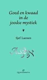Goed en kwaad in de joodse mystiek - Sjef Laenen - 9789079449071