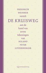 Friedrich Weinreb vertelt de kruisweg aan de hand van zeven tekeningen van Roland Peter Litzenburger - Friedrich Weinreb - 9789079449095