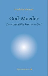 God-Moeder - Friedrich Weinreb - 9789079449231