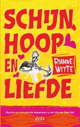 Schijn, hoop en liefde - Rianne Witte - 9789079556038