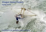 Vliegen boven Vissers - Herman IJsseling ; Flying Focus - 9789079716043