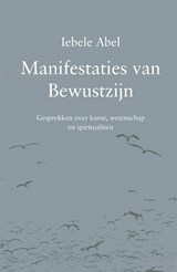 Manifestaties van bewustzijn - Iebele Abel - 9789079735594