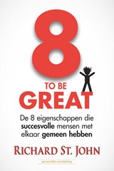 8 to be great - Richard StJohn - 9789079872367