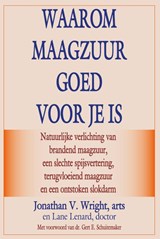 Waarom maagzuur goed voor je is - Jonathan V. Wright - 9789079872497