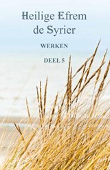 Werken Deel 5 - Heilige Efrem de Syriër - 9789079889457