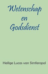 Wetenschap en Godsdienst - Heilige Lucas van Simferopol - 9789079889525