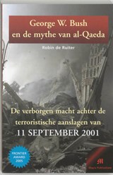 George W. Bush en de mythe van al-Qaeda - R. de Ruiter - 9789080162334