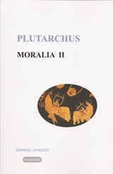 Moralia II opvoeding, onderwijs, studie en vriendschap - Plutarchus - 9789080447523