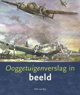 Ooggetuigenverslag in beeld - Dirk van Rijn - 9789080498129