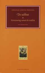 De sabbat & vernieuwing van de moderne mens - A.J. Heschel - 9789080730076