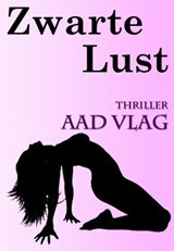 Zwarte lust - Aad Vlag - 9789081569637