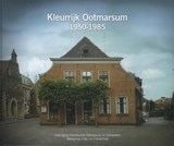 Kleurrijk Ootmarsum 1950-1985 - Vereniging Heemkunde Ootmarsum en omstreken - 9789081590754