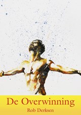 De overwinning - Rob Derksen - 9789081649803