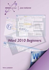 Word 2010 Beginners - Vera Lukassen - 9789081791069